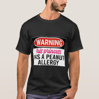 Warnung Diese Prinzessin hat eine Erdnussallergie T-Shirt