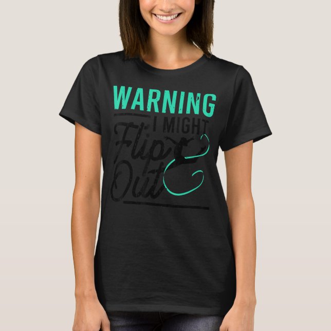 Warnung: Dreh Gymnast Gymnastik Pun O T-Shirt (Vorderseite)