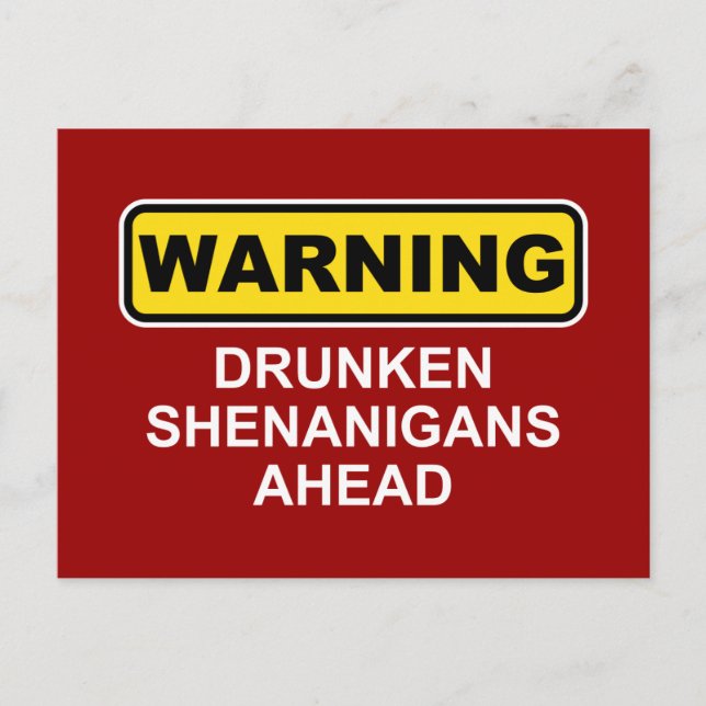 Warnung Drunken Shenanigans Ahead Postkarte (Vorderseite)
