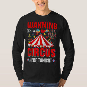 Warnung: Ein Zirkus hier Heute Abend Circus Master T-Shirt