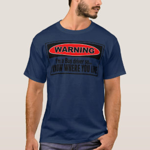 Warnung eines Busfahrers lustig T-Shirt