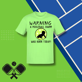 WARNUNG eines Pickleball Champ Geboren Heute lusti T-Shirt