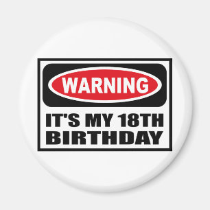 Warnung: ES IST MEIN 18. GEBURTSTAG-Magnet Magnet