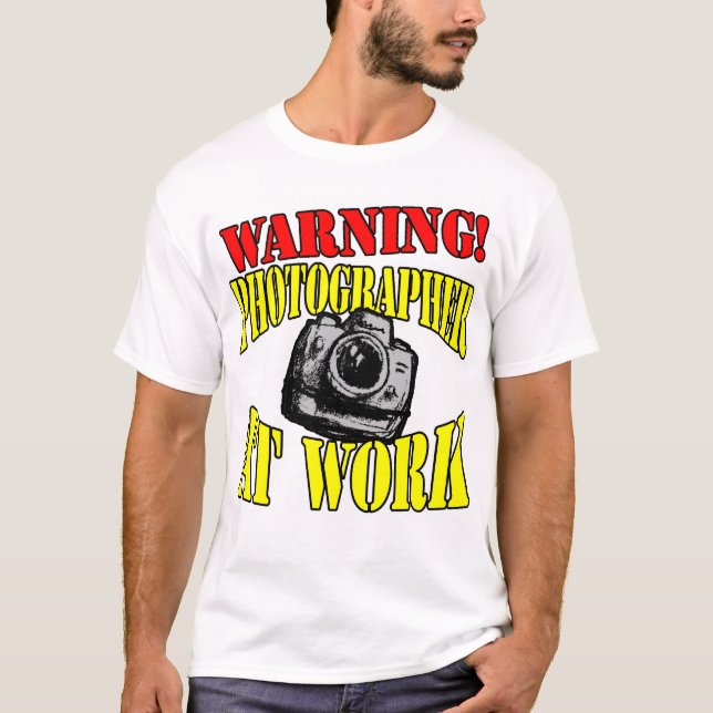 Warnung! Fotograf bei der Arbeit! T-Shirt (Vorderseite)