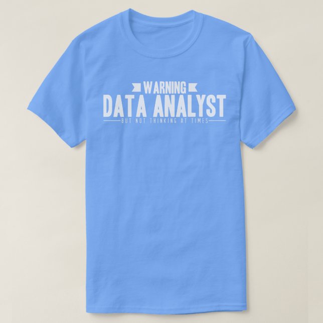 Warnung für Datenanalytiker T-Shirt (Design vorne)