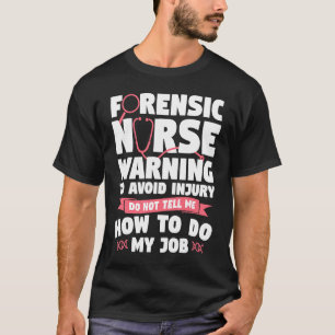 Warnung für forensische Krankenschwestern: Um Verl T-Shirt
