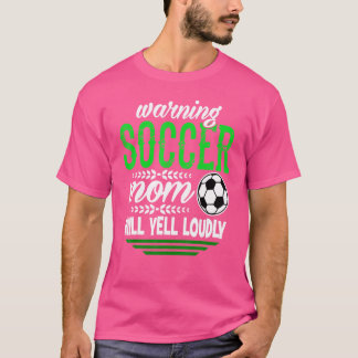 Warnung Fußball-Mama wird laut Fußball-Mamas Yell T-Shirt