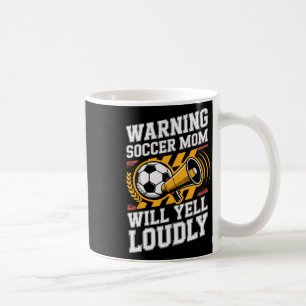 Warnung Fußball-Mama wird laut schreien Elternscha Kaffeetasse
