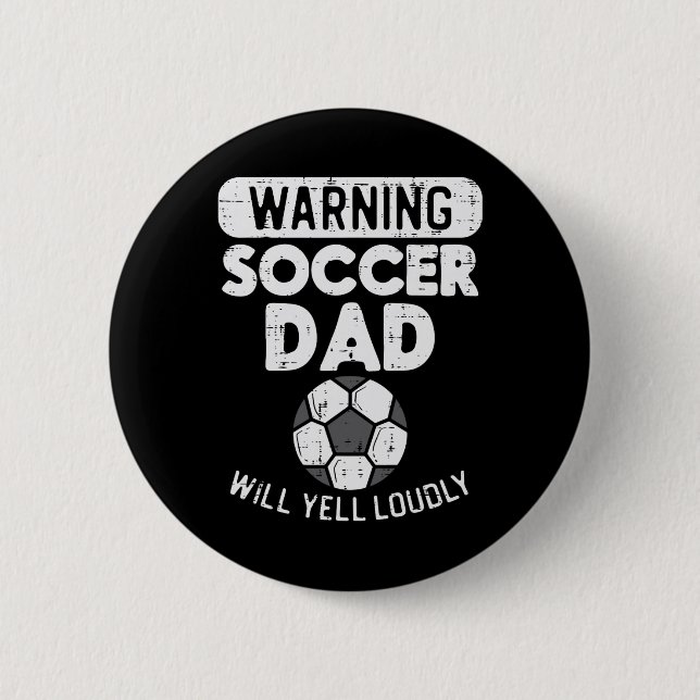 Warnung Fußball-Vater schreit laut lustig Fußll Da Button (Vorderseite)