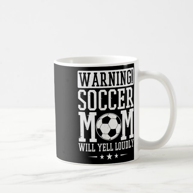 Warnung Fußballmutter Wird Laut Schreien, Fußballf Kaffeetasse (Rechts)