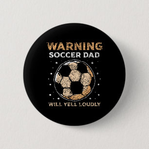 Warnung Fußballvater wird laut schreien Daddy Spie Button