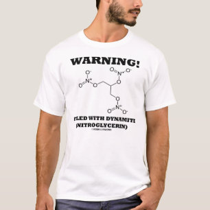 Warnung! Gefüllt mit Dynamit (Nitroglyzerin) T-Shirt