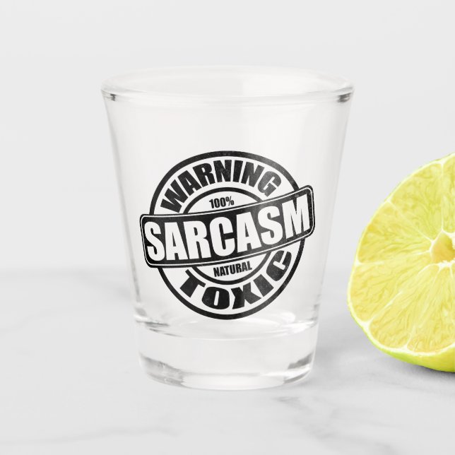 Warnung giftiger Sarcasm Schnapsglas (Vorderseite)