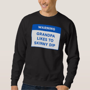 Warnung Großvater mag es, meine Schwimmbadregeln z Sweatshirt