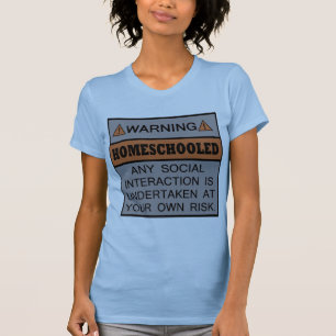 Warnung! Homeschooled! T-Shirt