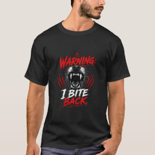 Warnung: Ich beiße zurück Zitat T-Shirt