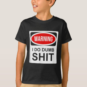Warnung Ich bin Dumm T-Shirt
