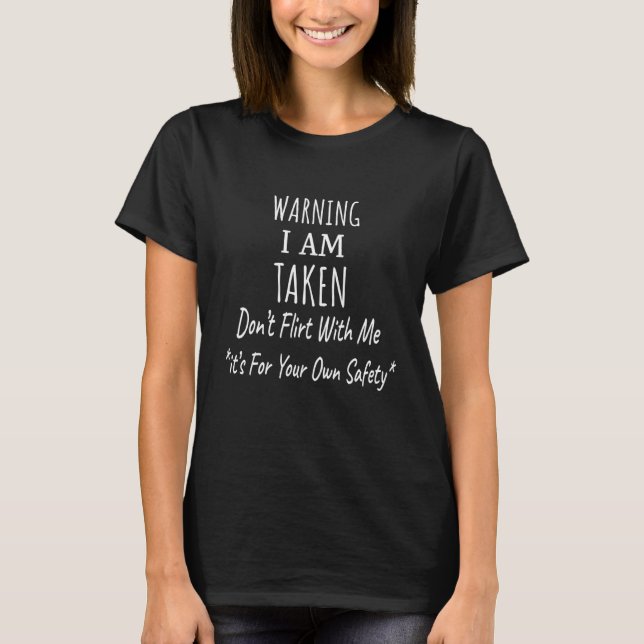 Warnung Ich bin genommen Boyfriend Sarcastic Joke  T-Shirt (Vorderseite)