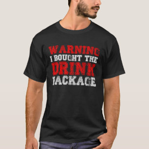 Warnung Ich habe das Getränkepaket Party 2 gebucht T-Shirt