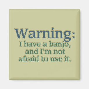 Warnung: Ich habe ein Banjo... Magnet