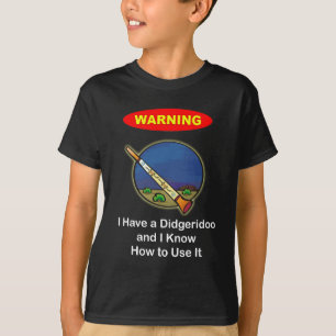 Warnung! Ich habe ein Didgeridoo T-Shirt