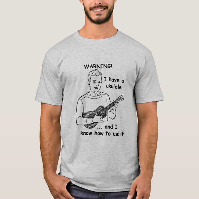 Warnung: Ich habe einen Ukulele und ich kann es T-Shirt (Vorderseite)