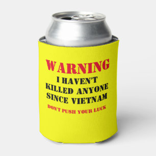 WARNUNG: ICH HABE SEIT VIETNAM KEINEN MENSCHEN GET DOSENKÜHLER