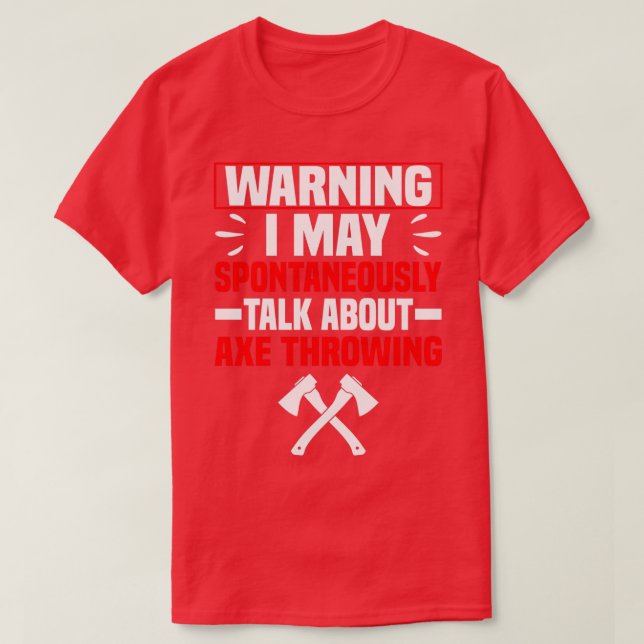 Warnung Ich kann spontan über Ax Throwin sprechen T-Shirt (Design vorne)