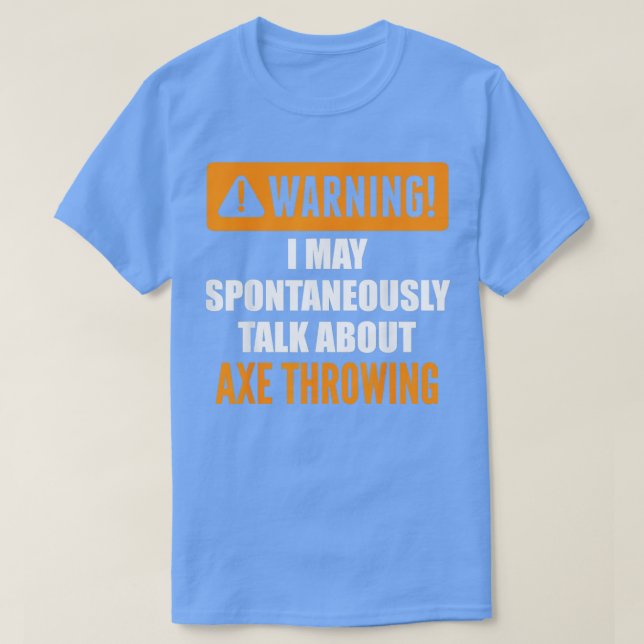 Warnung Ich kann spontan über Ax Throwin sprechen T-Shirt (Design vorne)