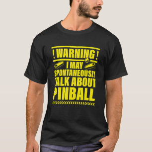 Warnung Ich kann spontan über Pinball sprechen T-Shirt