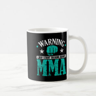 Warnung, ich könnte anfangen, über MMA zu sprechen Kaffeetasse