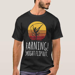 Warnung, ich könnte ausflippen Turner Geschenke _ T-Shirt