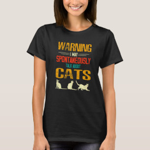 Warnung Ich Könnte Spontan Über Katzen Haustiere R T-Shirt