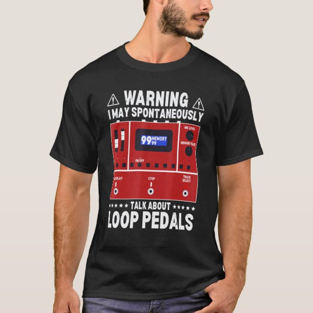 Warnung Ich Könnte Spontan Über Loop-Pedale Reden T-Shirt (Vorderseite)