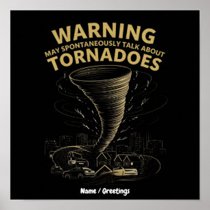 Warnung Ich könnte spontan über Tornados sprechen Poster