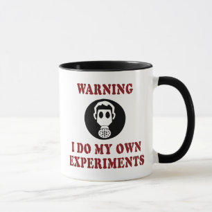 Warnung Ich Mache Meine Eigenen Experimente - Lust Tasse