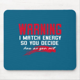 Warnung Ich passe Energie an, also entscheiden Sie Mousepad