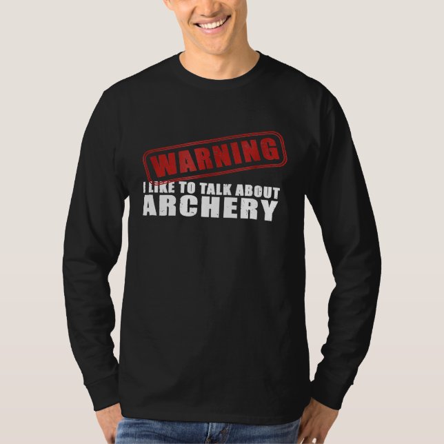 Warnung Ich rede gerne über Bogenschießen T-Shirt (Vorderseite)