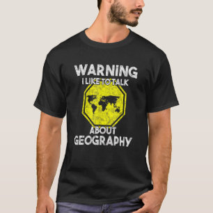 Warnung Ich rede gerne über Geografielehrer Geo T-Shirt
