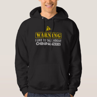 Warnung! Ich spreche gerne über CHIMPANZEES Hoodie