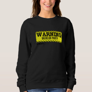 Warnung Junggesellenabschied im Gange Junggeselle Sweatshirt