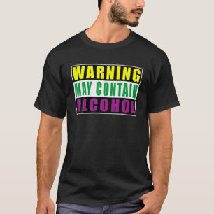 Warnung kann Alkohol Mardi Gras Funny Zitat enthal T-Shirt