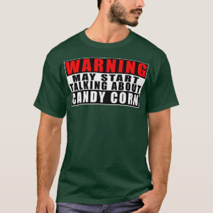 Warnung kann beginnen, über Candy Corn Funny53 zu T-Shirt
