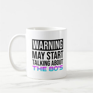 Warnung - Kann beginnen, über die 80er Jahre zu s Kaffeetasse