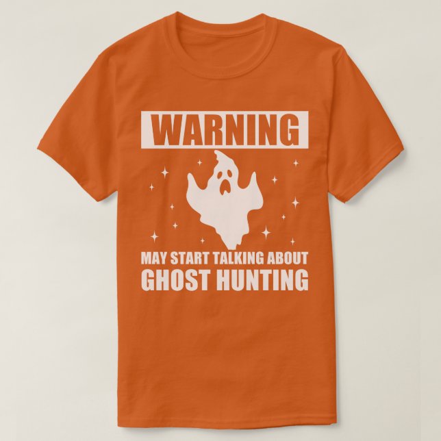 Warnung kann beginnen, über Geisterjagd zu spreche T-Shirt (Design vorne)