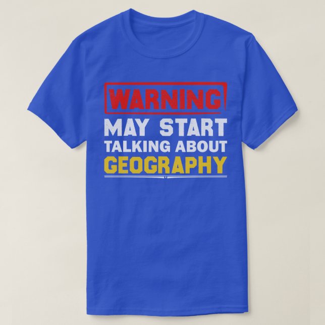 Warnung kann beginnen, über Geografie zu sprechen  T-Shirt (Design vorne)