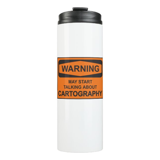Warnung kann beginnen, über Kartographie zu sprech Thermosbecher (Vorderseite)