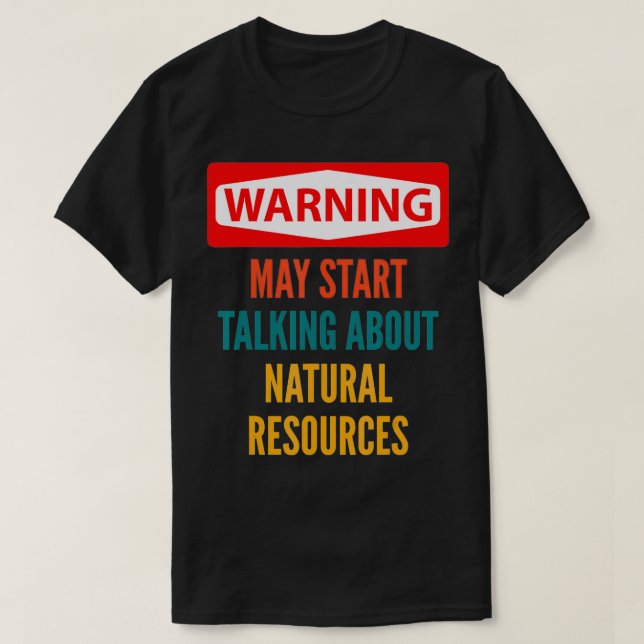 Warnung kann beginnen, über natürliche Ressourcen  T-Shirt (Design vorne)