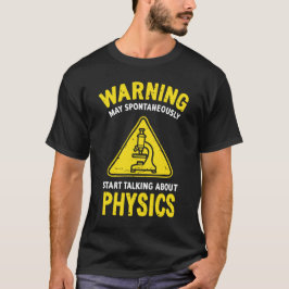 Warnung: Kann beginnen über Physik zu sprechen T-Shirt