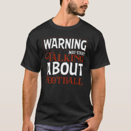 Warnung Kann Damit Beginnen, Über Fußball Zu Reden T-Shirt